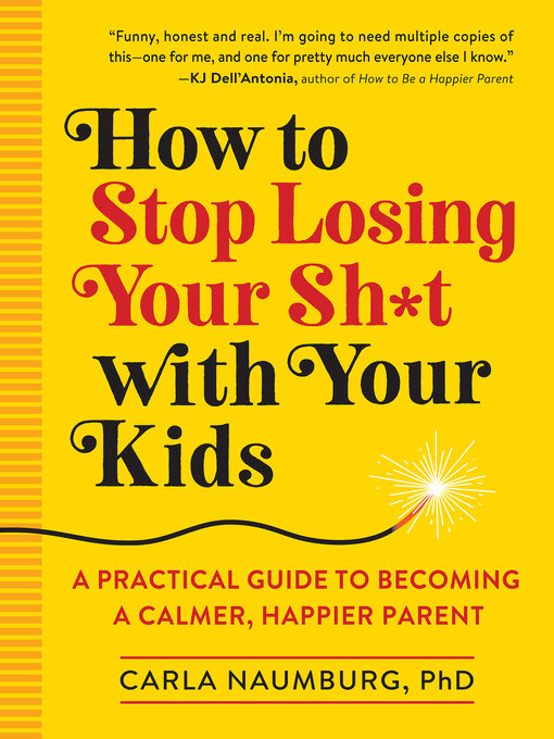 Title details for How to Stop Losing Your Sh*t with Your Kids by Carla Naumburg - Wait list